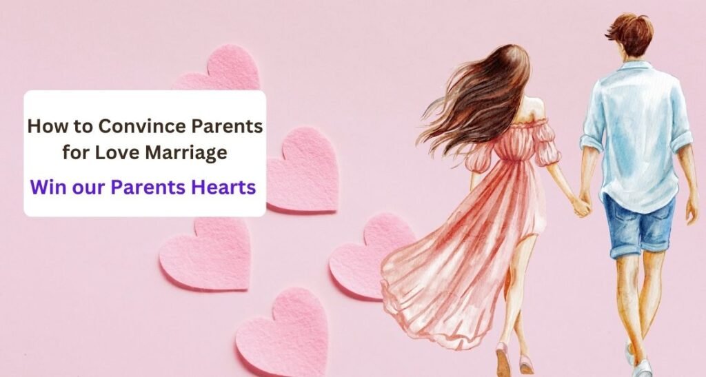 How to Convince Parents for Love Marriage